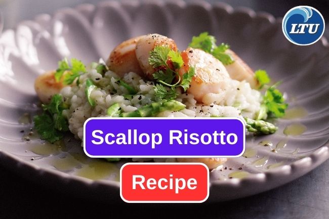 Creamy Scallop Risotto Recipe To Try